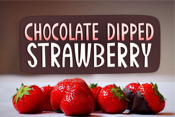 Chocolate Dipped Strawberry: A Quirky Font for Eye-Catching Campaigns
