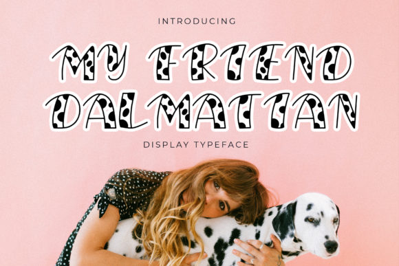 My Friend Dalmatian: A Unique Display Font for Editorial Design